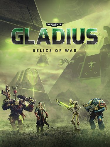 Warhammer 40,000: Gladius - Relics of War [v 1.12.0 + DLCs] (2018) PC | Repack от FitGirl