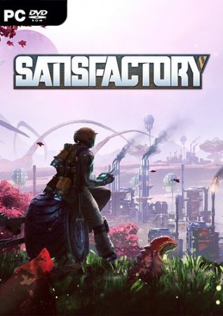 Satisfactory [v 0.3.7.7 build 140083 | Early Access] (2019) PC | RePack от xatab