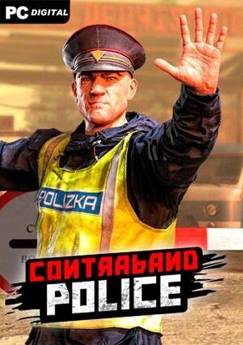 Contraband Police [v 10.2.6] (2023) PC | RePack от FitGirl