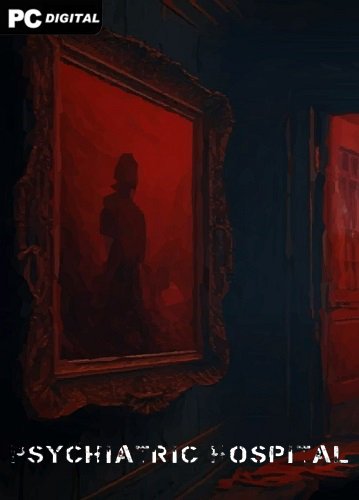 Psychiatric Hospital (2023) PC | Лицензия